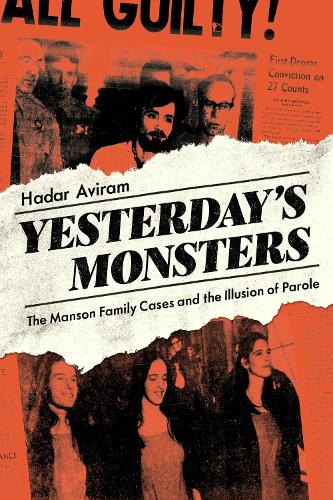 Бумажная книга «Yesterday's Monsters: The Manson Family Cases and the Illusion of Parole», автор Хадар Авирам - фото №1