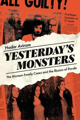 Бумажная книга «Yesterday's Monsters: The Manson Family Cases and the Illusion of Parole», автор Хадар Авирам - фото №1