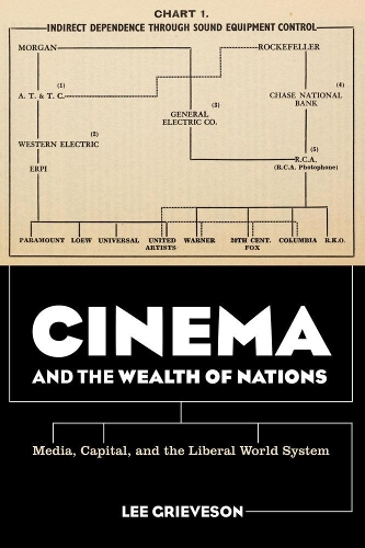 Бумажная книга «Cinema and the Wealth of Nations: Media, Capital, and the Liberal World System», автор Ли Гривсон - фото №1