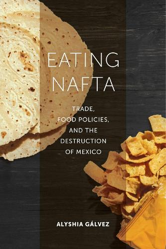 Бумажная книга «Eating NAFTA: Trade, Food Policies, and the Destruction of Mexico», автор Алисия Гальвес - фото №1