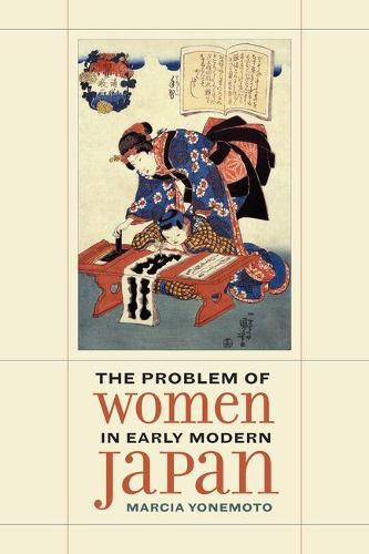 Паперова книга «The Problem of Women in Early Modern Japan», автор Марсія Йонемото - фото №1