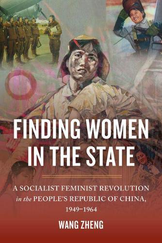 Бумажная книга «Finding Women in the State: A Socialist Feminist Revolution in the People's Republic of China, 1949-1964», автор Чжэн Ван - фото №1