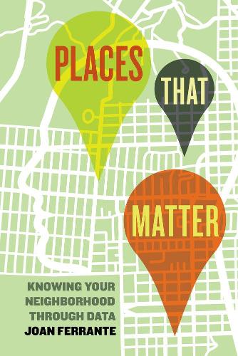 Бумажная книга «Places That Matter: Knowing Your Neighborhood through Data», автор Джоан Ферранте - фото №1