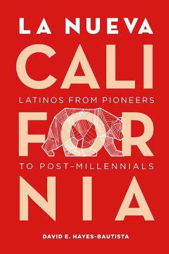 Бумажная книга «La Nueva California: Latinos from Pioneers to Post-Millennials», автор Дэвид Хейз-Баутиста - фото №1