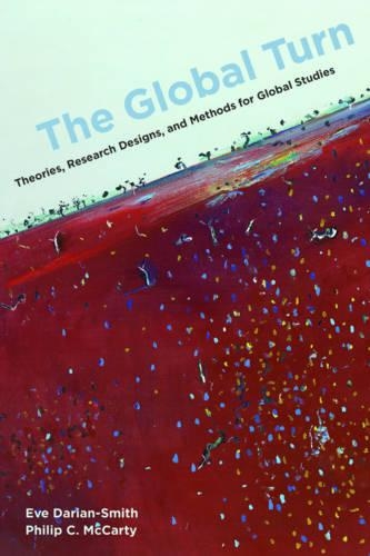 Бумажная книга «The Global Turn: Theories, Research Designs, and Methods for Global Studies», авторов Ева Дариан-Смит, Филип К. Маккарти - фото №1