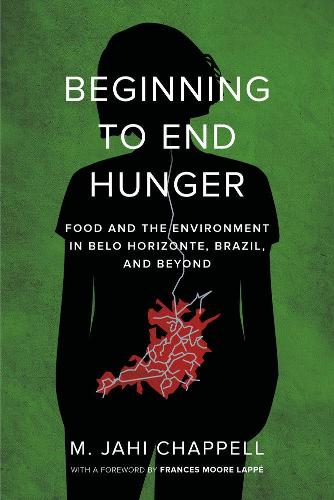 Бумажная книга «Beginning to End Hunger: Food and the Environment in Belo Horizonte, Brazil, and Beyond», автор M. Джахи Чаппелл - фото №1