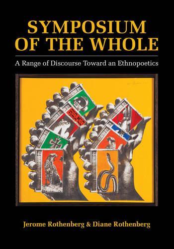 Бумажная книга «Symposium of the Whole: A Range of Discourse Toward an Ethnopoetics», авторов Диана Ротенберг, Джером Ротенберг - фото №1
