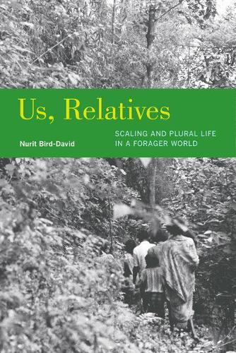 Паперова книга «Us, Relatives: Scaling and Plural Life in a Forager World», автор Нуріт Берд-Давід - фото №1