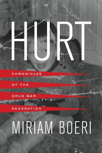 Бумажная книга «Hurt: Chronicles of the Drug War Generation», автор Мириам Бери - фото №1