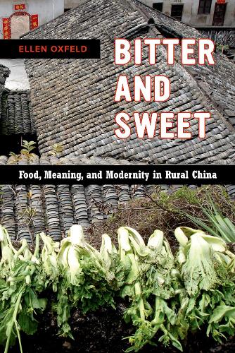 Паперова книга «Bitter and Sweet: Food, Meaning, and Modernity in Rural China», автор Еллен Оксфельд - фото №1