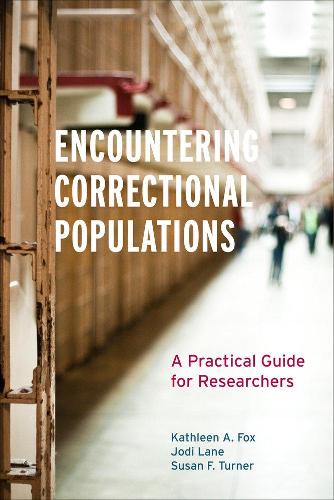 Паперова книга «Encountering Correctional Populations: A Practical Guide for Researchers», авторів Джоді Лейн, Кетлін А. Фокс, Сюзан Ф. Тернер - фото №1