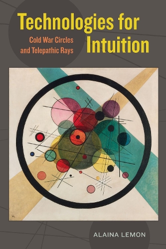Паперова книга «Technologies for Intuition: Cold War Circles and Telepathic Rays», автор Алайна Лемон - фото №1