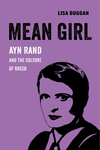 Бумажная книга «Mean Girl: Ayn Rand and the Culture of Greed», автор Лиза Дагган - фото №1