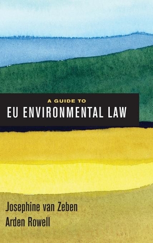 Паперова книга «A Guide to EU Environmental Law», авторів Арден Роуелл, Жозефіна ван Зебен - фото №1