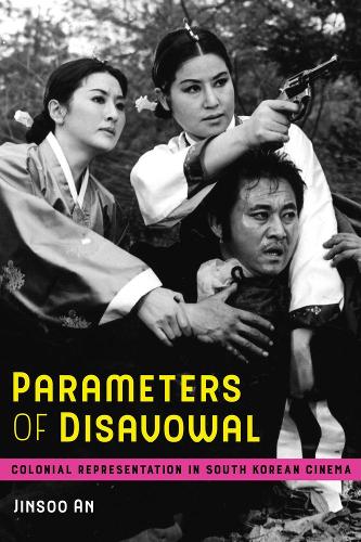 Бумажная книга «Parameters of Disavowal: Colonial Representation in South Korean Cinema», автор Джинсу Ан - фото №1
