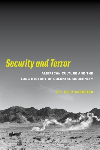 Паперова книга «Security and Terror: American Culture and the Long History of Colonial Modernity», автор Елі Джеллі-Шапіро - фото №1