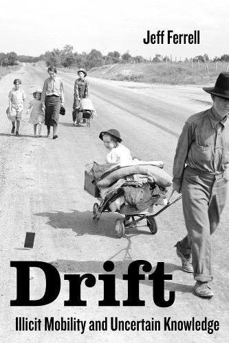 Паперова книга «Drift: Illicit Mobility and Uncertain Knowledge», автор Джефф Феррелл - фото №1