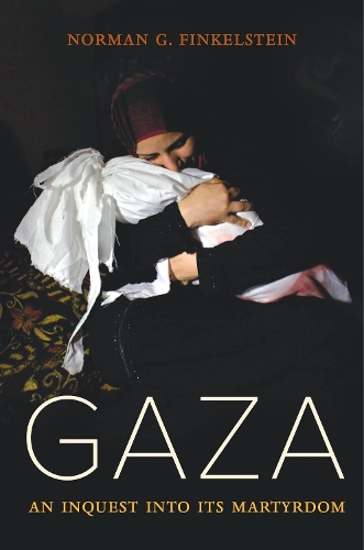 Паперова книга «Gaza: An Inquest into Its Martyrdom», автор Норман Фінкельштейн - фото №1