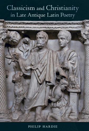 Бумажная книга «Classicism and Christianity in Late Antique Latin Poetry», автор Филип Харди - фото №1
