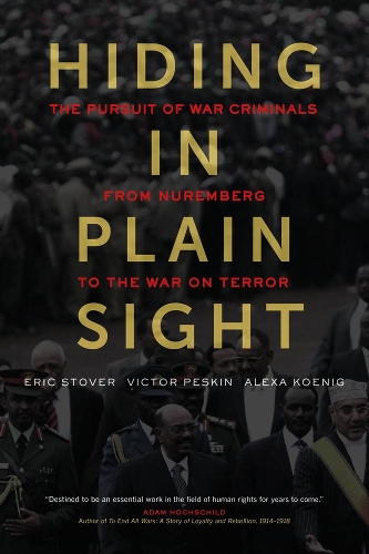 Бумажная книга «Hiding in Plain Sight: The Pursuit of War Criminals from Nuremberg to the War on Terror», авторов Алекса Кениг, Эрик Стовер, Виктор А. Пескин - фото №1