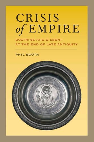 Бумажная книга «Crisis of Empire: Doctrine and Dissent at the End of Late Antiquity», автор Фил Бут - фото №1