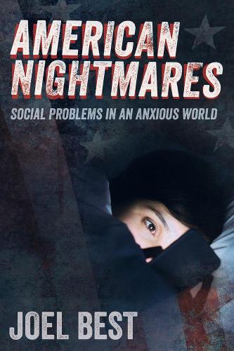 Паперова книга «American Nightmares: Social Problems in an Anxious World», автор Джоел Бест - фото №1