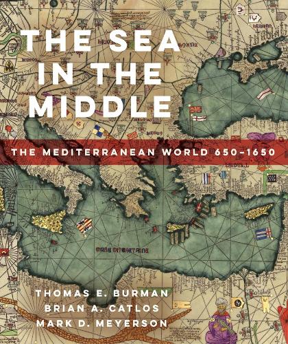 Бумажная книга «The Sea in the Middle: The Mediterranean World, 650–1650», авторов Брайан А. Катлос, Марк Д. Мейерсон, Томас Э. Бирман - фото №1