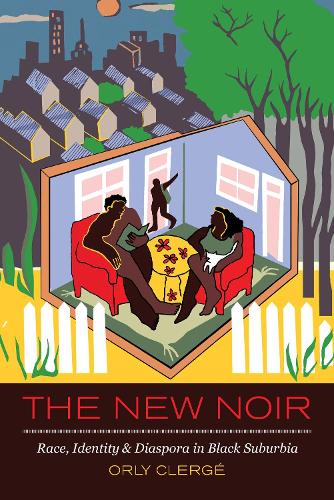 Паперова книга «The New Noir: Race, Identity, and Diaspora in Black Suburbia», автор Орлі Клерж - фото №1