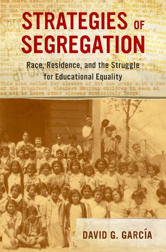 Бумажная книга «Strategies of Segregation: Race, Residence, and the Struggle for Educational Equality», автор Дэвид Г. Гарсия - фото №1