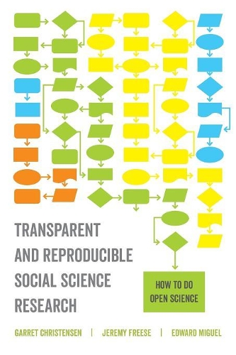Бумажная книга «Transparent and Reproducible Social Science Research: How to Do Open Science», авторов Эдвард Мигель, Гаррет Кристенсен, Джереми Фриз - фото №1