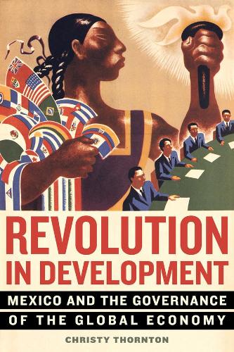 Бумажная книга «Revolution in Development: Mexico and the Governance of the Global Economy», автор Кристи Торнтон - фото №1