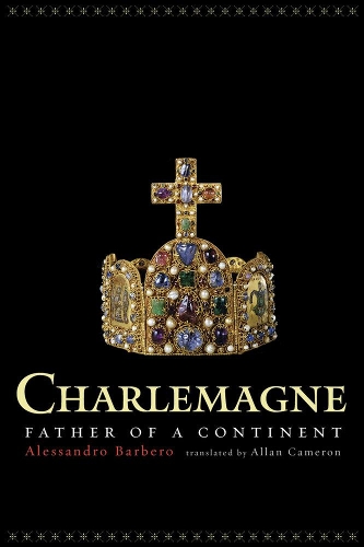Паперова книга «Charlemagne: Father of a Continent», автор Алессандро Барберо - фото №1