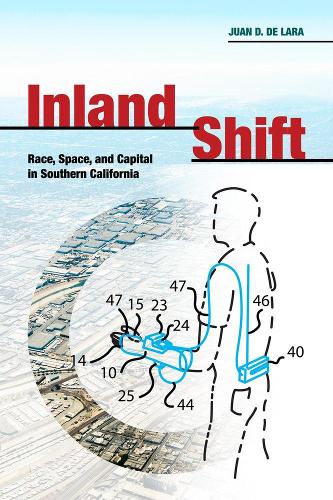 Паперова книга «Inland Shift: Race, Space, and Capital in Southern California», автор Хуан Де Лара - фото №1