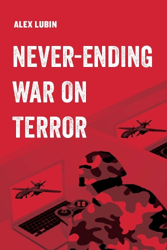 Бумажная книга «Never-Ending War on Terror», автор Алекс Любин - фото №1