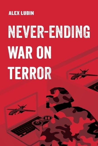 Бумажная книга «Never-Ending War on Terror», автор Алекс Любин - фото №1