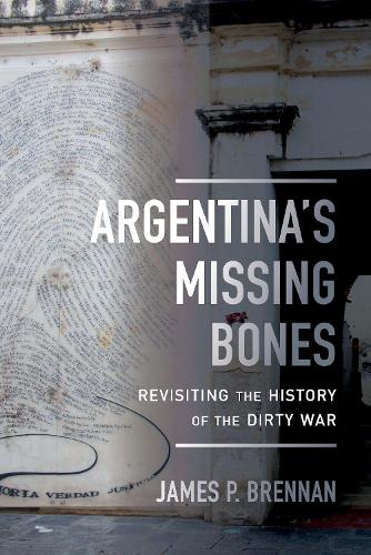 Паперова книга «Argentina's Missing Bones: Revisiting the History of the Dirty War», автор Джеймс П. Бреннан - фото №1