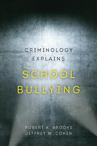 Бумажная книга «Criminology Explains School Bullying», авторов Джеффри В. Коэн, Роберт А. Брукс - фото №1