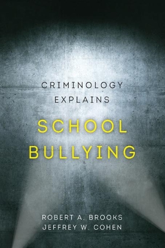 Бумажная книга «Criminology Explains School Bullying», авторов Джеффри В. Коэн, Роберт А. Брукс - фото №1