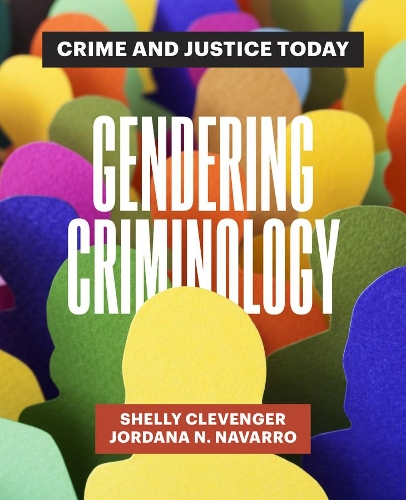 Паперова книга «Gendering Criminology: Crime and Justice Today», авторів Йордана Н. Наварро, Шеллі Клевенджер - фото №1