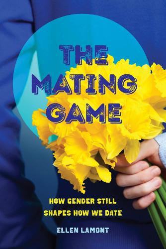 Бумажная книга «The Mating Game: How Gender Still Shapes How We Date», автор Эллен Ламонт - фото №1