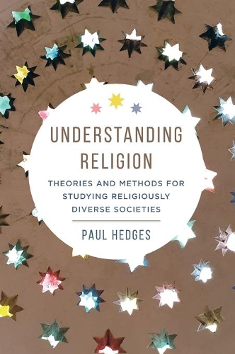 Бумажная книга «Understanding Religion: Theories and Methods for Studying Religiously Diverse Societies», автор Пол Майкл Хеджес - фото №1