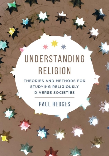Бумажная книга «Understanding Religion: Theories and Methods for Studying Religiously Diverse Societies», автор Пол Майкл Хеджес - фото №1