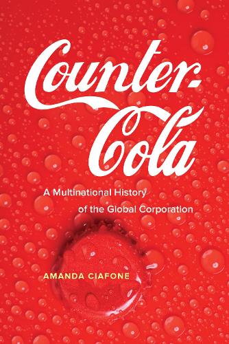 Паперова книга «Counter-Cola: A Multinational History of the Global Corporation», автор Аманда Чіафоне - фото №1