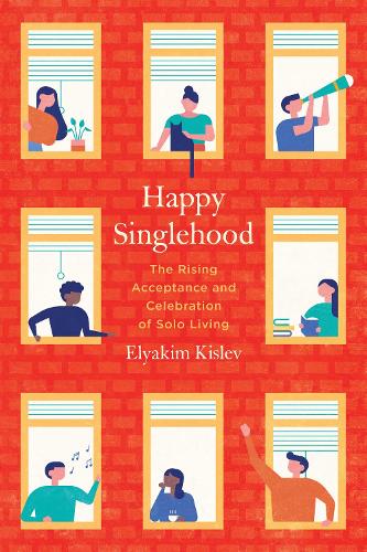 Бумажная книга «Happy Singlehood: The Rising Acceptance and Celebration of Solo Living», автор Эляким Кислев - фото №1