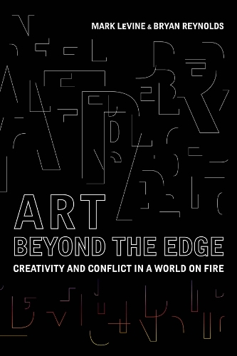 Паперова книга «Art Beyond the Edge: Creativity and Conflict in a World on Fire», авторів Брайан Рейнольдс, Марк Левін - фото №1