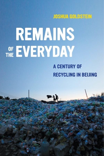 Бумажная книга «Remains of the Everyday: A Century of Recycling in Beijing», автор Джошуа Голдштейн - фото №1