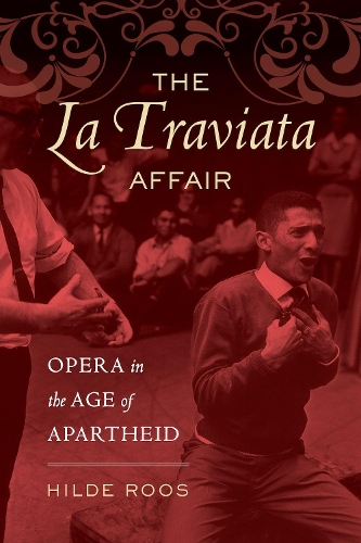 Бумажная книга «The La Traviata Affair: Opera in the Age of Apartheid», автор Хильде Роос - фото №1