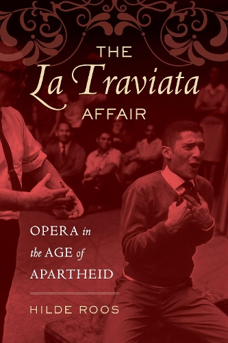 Бумажная книга «The La Traviata Affair: Opera in the Age of Apartheid», автор Хильде Роос - фото №1