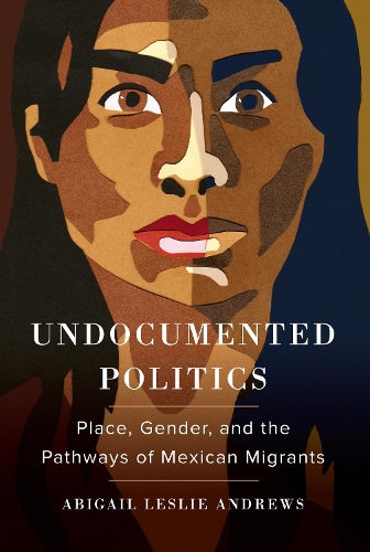 Бумажная книга «Undocumented Politics: Place, Gender, and the Pathways of Mexican Migrants», автор Эбигейл Лесли Эндрюс - фото №1