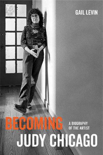 Паперова книга «Becoming Judy Chicago: A Biography of the Artist», автор Гейл Лєвін - фото №1